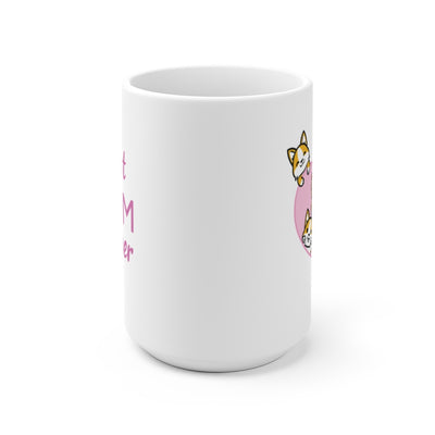 Best Mom forever Tan Corgi Mug (5x Puppies)